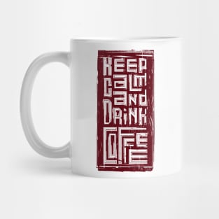 keep calm and drink coffee Mug